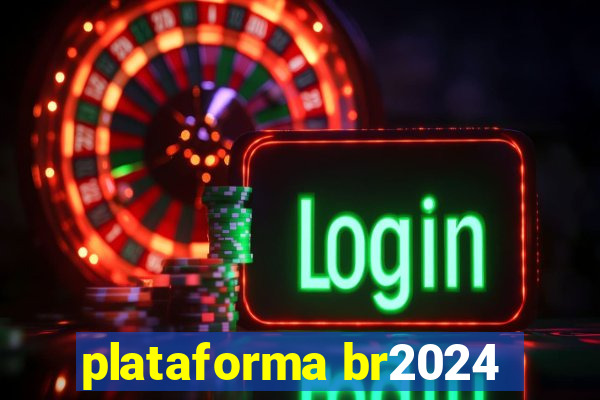 plataforma br2024